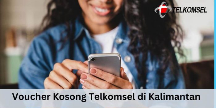 Voucher Kosong Telkomsel di Kalimantan